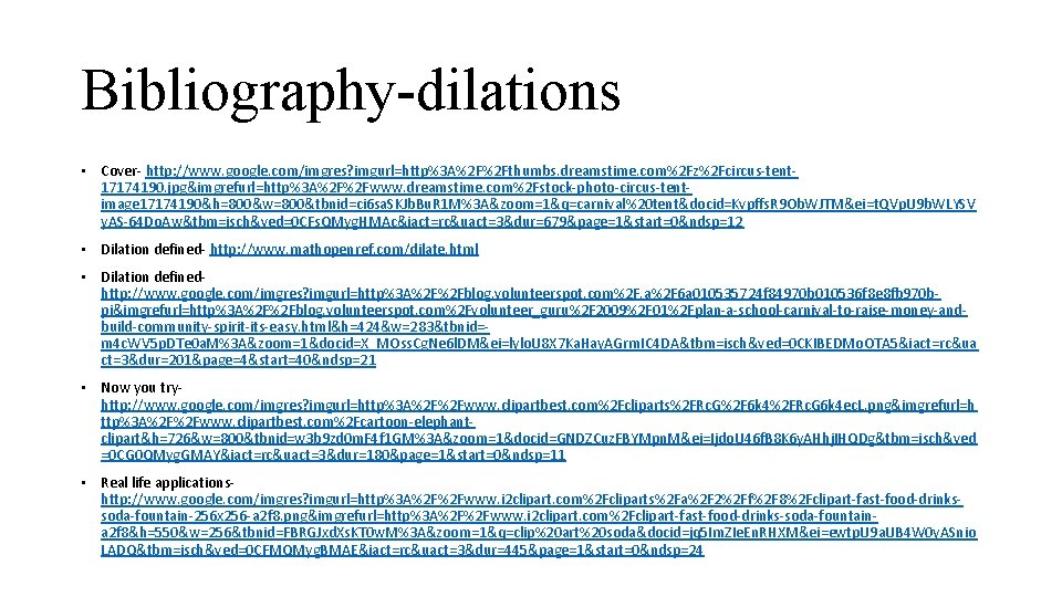 Bibliography-dilations • Cover- http: //www. google. com/imgres? imgurl=http%3 A%2 F%2 Fthumbs. dreamstime. com%2 Fz%2