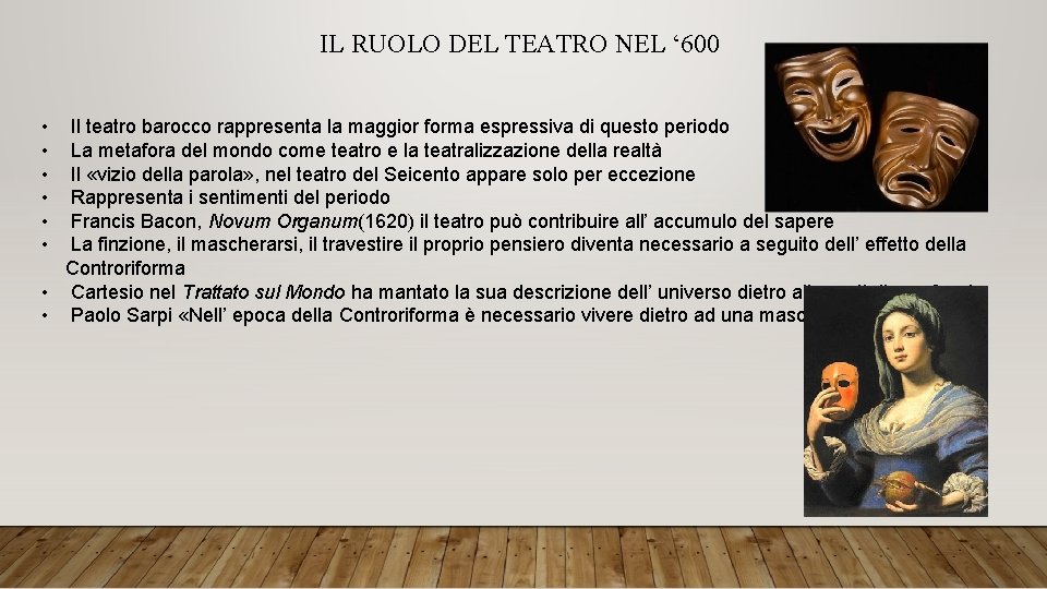 IL RUOLO DEL TEATRO NEL ‘ 600 • • • Il teatro barocco rappresenta