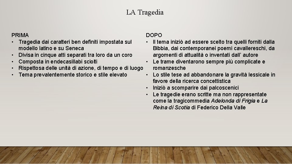 LA Tragedia PRIMA • Tragedia dai caratteri ben definiti impostata sul modello latino e