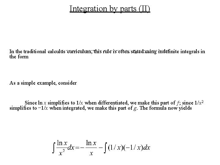 Integration by parts (II) In the traditional calculus curriculum, this rule is often stated