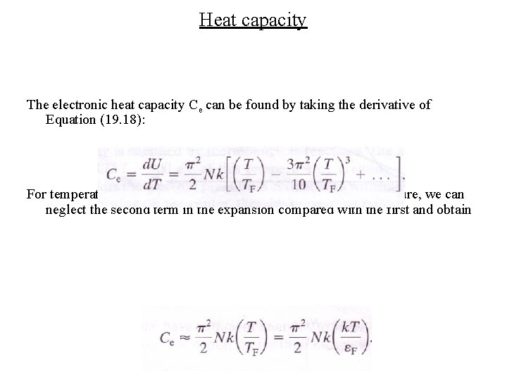Heat capacity The electronic heat capacity Ce can be found by taking the derivative