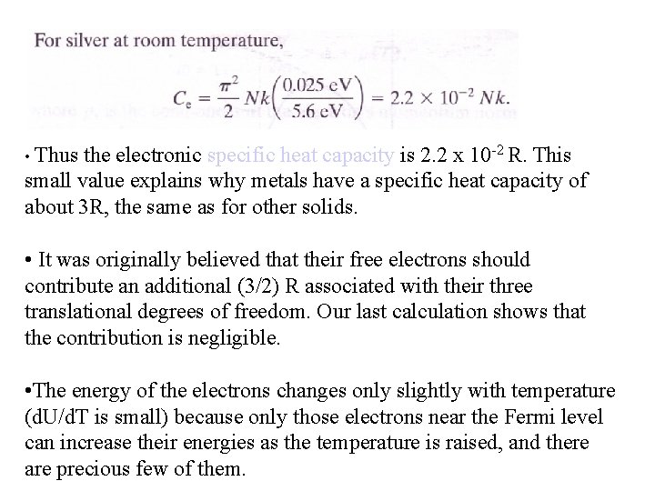  • Thus the electronic specific heat capacity is 2. 2 x 10 -2