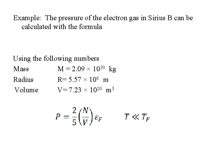 Example: The pressure of the electron gas in Sirius B can be calculated with