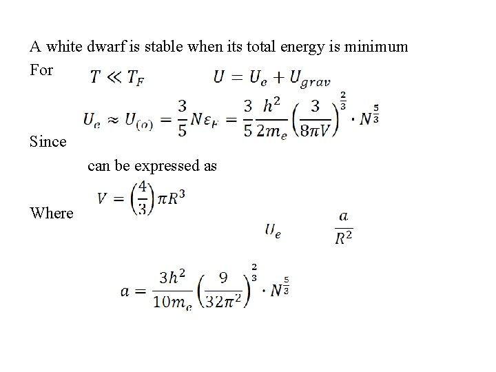 A white dwarf is stable when its total energy is minimum For Since can