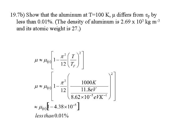 19. 7 b) Show that the aluminum at T=100 K, μ differs from εF
