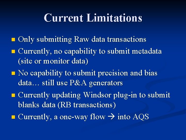 Current Limitations Only submitting Raw data transactions n Currently, no capability to submit metadata