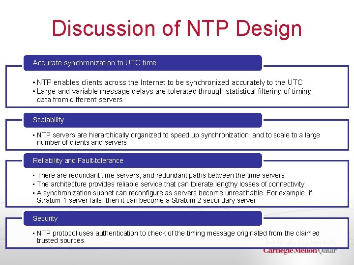 Discussion of NTP Design Accurate synchronization to UTC time • NTP enables clients across