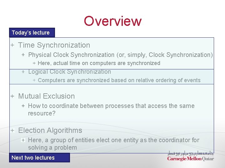 Overview Today’s lecture Time Synchronization Physical Clock Synchronization (or, simply, Clock Synchronization) Here, actual