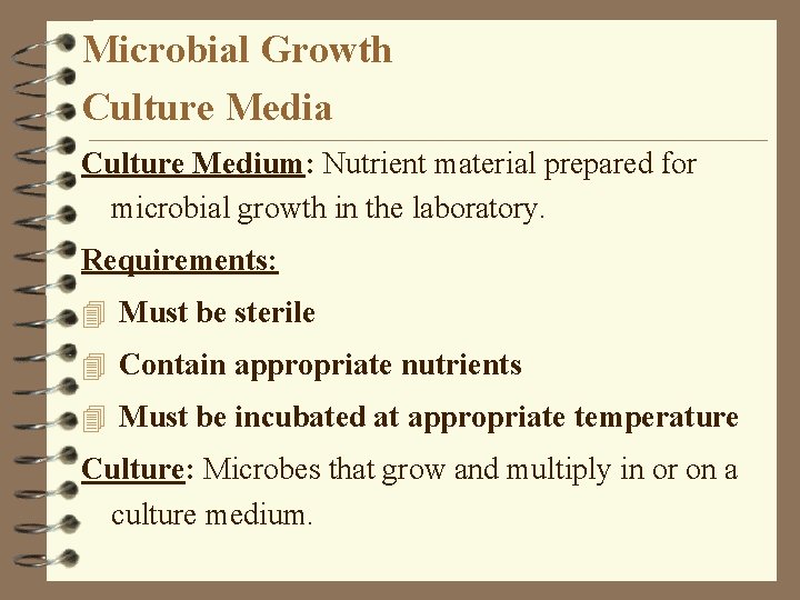 Microbial Growth Culture Media Culture Medium: Nutrient material prepared for microbial growth in the