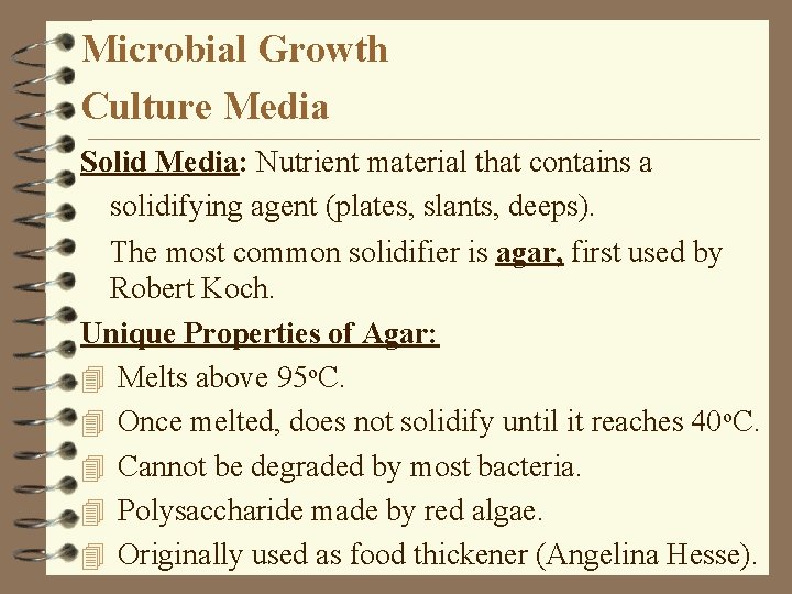 Microbial Growth Culture Media Solid Media: Nutrient material that contains a solidifying agent (plates,