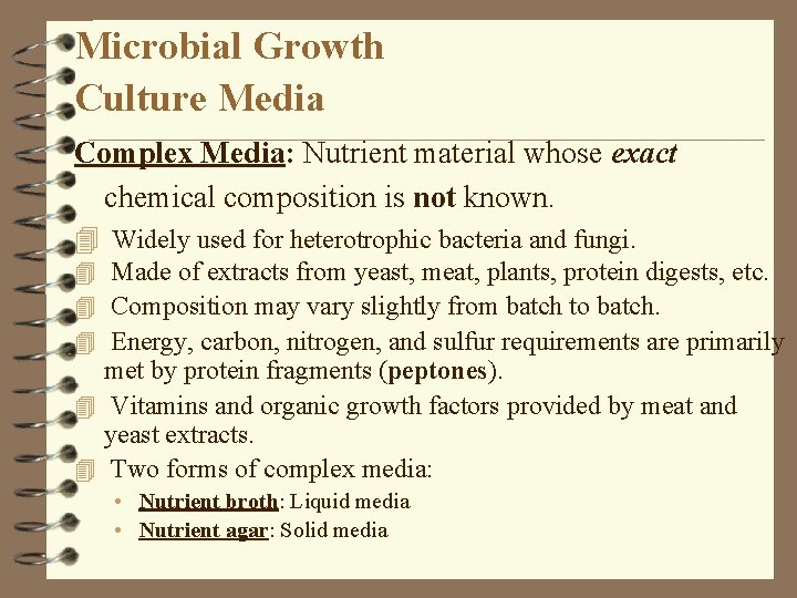 Microbial Growth Culture Media Complex Media: Nutrient material whose exact chemical composition is not