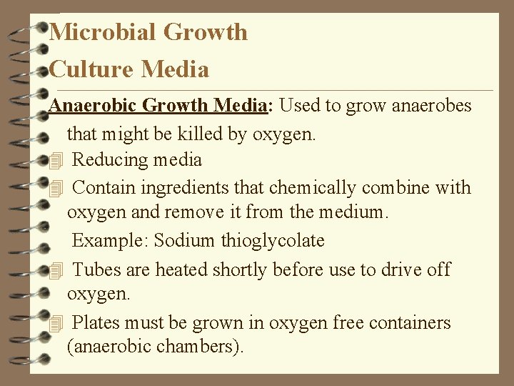 Microbial Growth Culture Media Anaerobic Growth Media: Used to grow anaerobes that might be