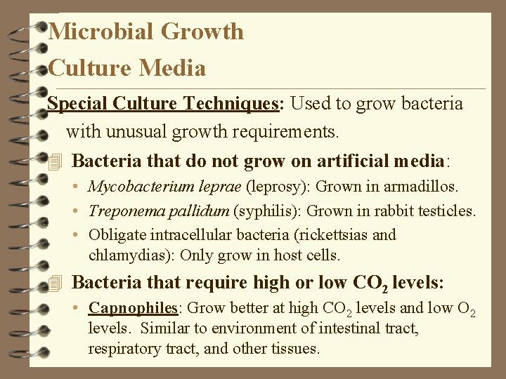 Microbial Growth Culture Media Special Culture Techniques: Used to grow bacteria with unusual growth