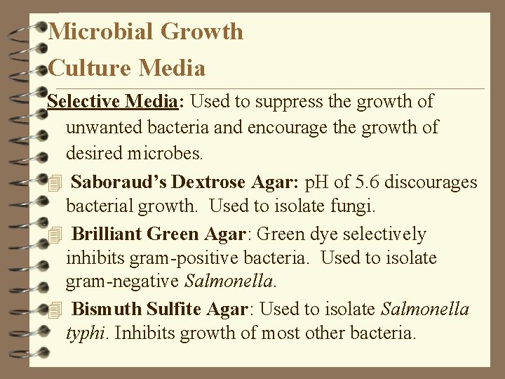 Microbial Growth Culture Media Selective Media: Used to suppress the growth of unwanted bacteria