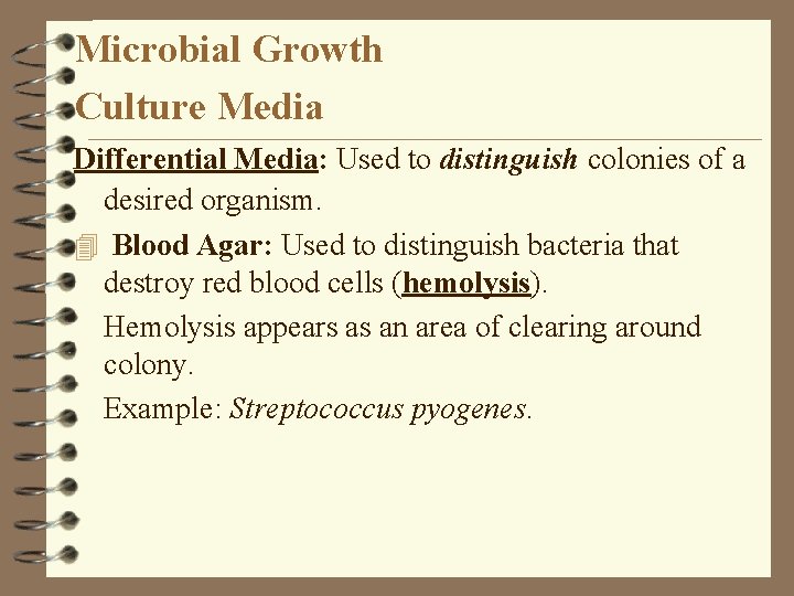 Microbial Growth Culture Media Differential Media: Used to distinguish colonies of a desired organism.