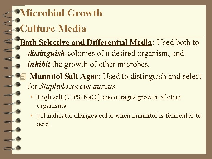 Microbial Growth Culture Media Both Selective and Differential Media: Used both to distinguish colonies