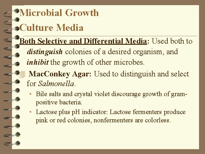 Microbial Growth Culture Media Both Selective and Differential Media: Used both to distinguish colonies