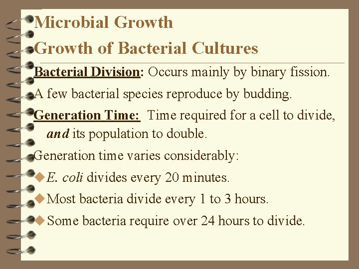 Microbial Growth of Bacterial Cultures Bacterial Division: Occurs mainly by binary fission. A few