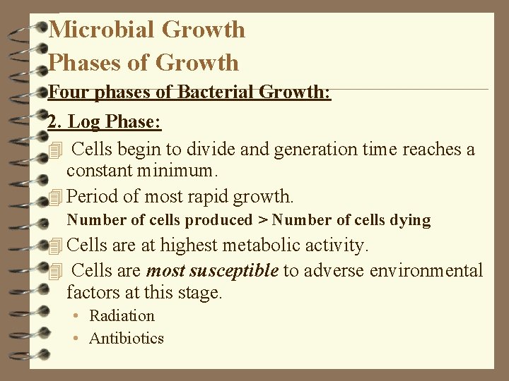 Microbial Growth Phases of Growth Four phases of Bacterial Growth: 2. Log Phase: 4