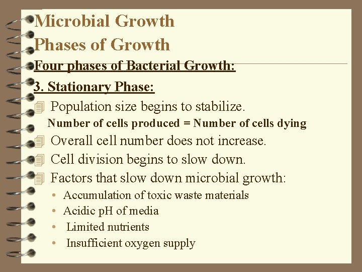 Microbial Growth Phases of Growth Four phases of Bacterial Growth: 3. Stationary Phase: 4