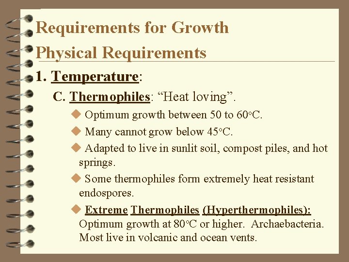 Requirements for Growth Physical Requirements 1. Temperature: C. Thermophiles: “Heat loving”. u Optimum growth