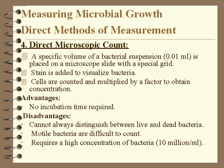 Measuring Microbial Growth Direct Methods of Measurement 4. Direct Microscopic Count: 4 A specific