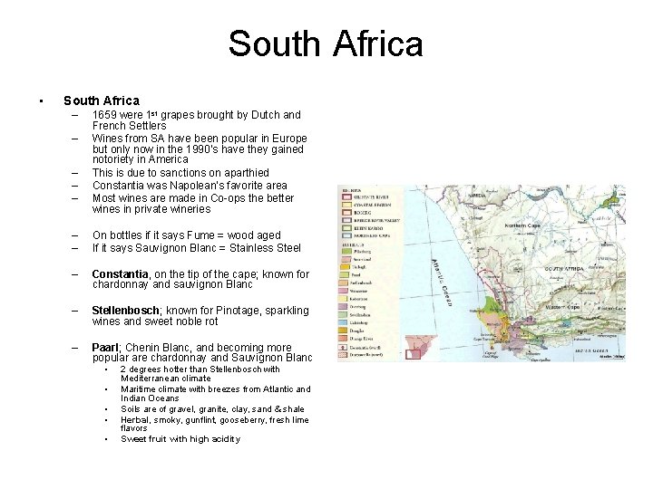 South Africa • South Africa – – – 1659 were 1 st grapes brought