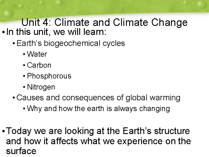 Unit 4: Climate and Climate Change • In this unit, we will learn: •