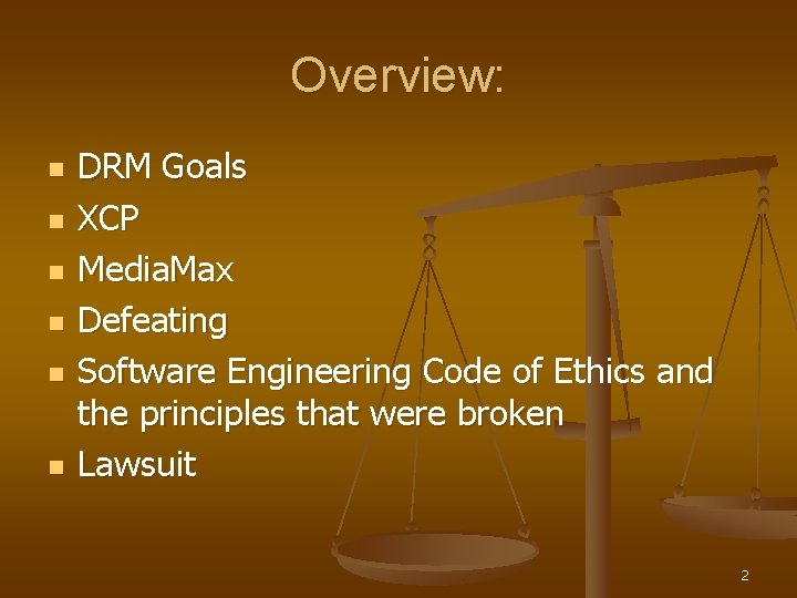 Overview: n n n DRM Goals XCP Media. Max Defeating Software Engineering Code of