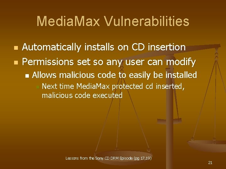 Media. Max Vulnerabilities n n Automatically installs on CD insertion Permissions set so any