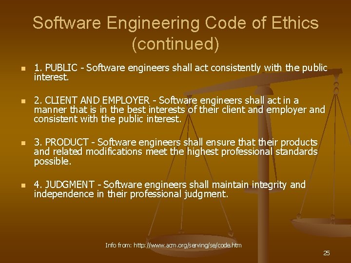 Software Engineering Code of Ethics (continued) n n 1. PUBLIC - Software engineers shall