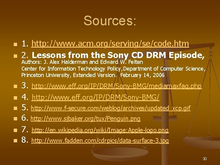 Sources: n n n n 1. http: //www. acm. org/serving/se/code. htm 2. Lessons from