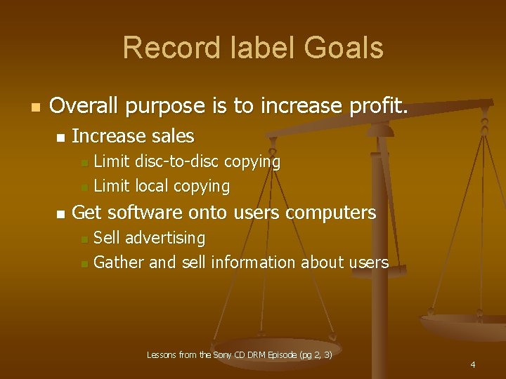 Record label Goals n Overall purpose is to increase profit. n Increase sales Limit