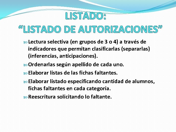 LISTADO: “LISTADO DE AUTORIZACIONES” Lectura selectiva (en grupos de 3 o 4) a través