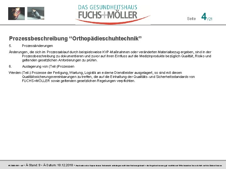 Seite 4 /21 Prozessbeschreibung “Orthopädieschuhtechnik” 5. Prozessänderungen Änderungen, die sich im Prozessablauf durch beispielsweise