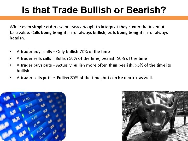 Is that Trade Bullish or Bearish? While even simple orders seem easy enough to Is that Trade Bullish or Bearish? While even simple orders seem easy enough to