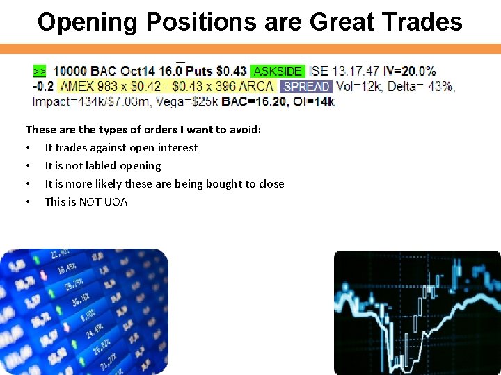 Opening Positions are Great Trades These are the types of orders I want to