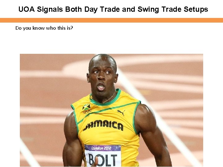 UOA Signals Both Day Trade and Swing Trade Setups Do you know who this