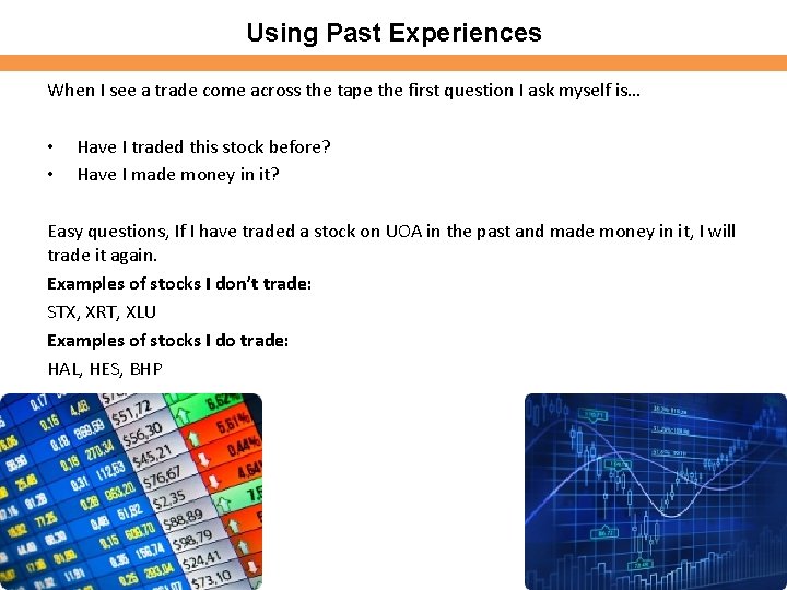 Using Past Experiences When I see a trade come across the tape the first Using Past Experiences When I see a trade come across the tape the first