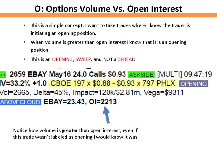 O: Options Volume Vs. Open Interest • This is a simple concept, I want