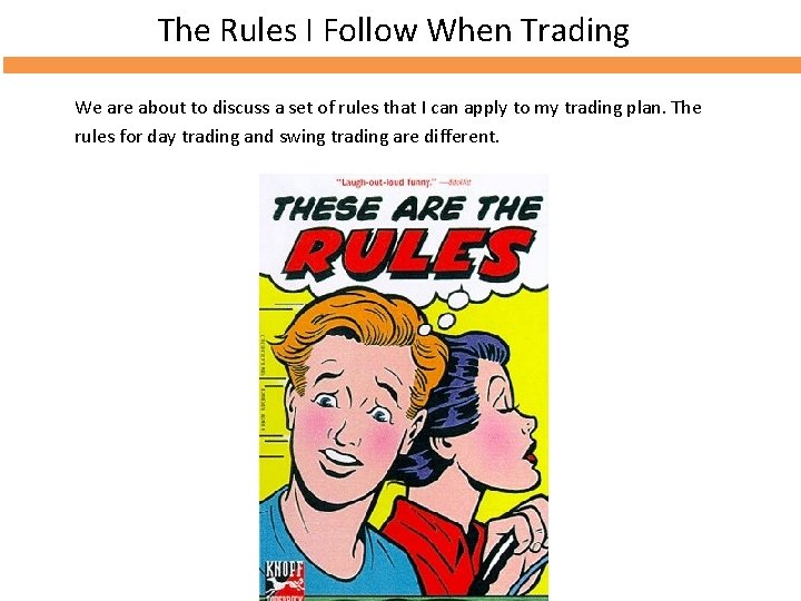 The Rules I Follow When Trading We are about to discuss a set of