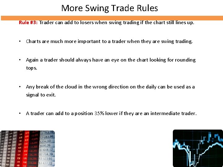 More Swing Trade Rules Rule #3: Trader can add to losers when swing trading