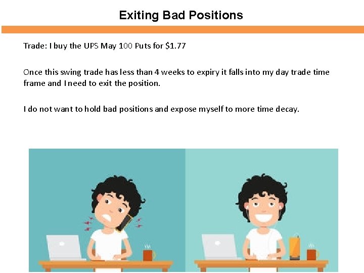 Exiting Bad Positions Trade: I buy the UPS May 100 Puts for $1. 77
