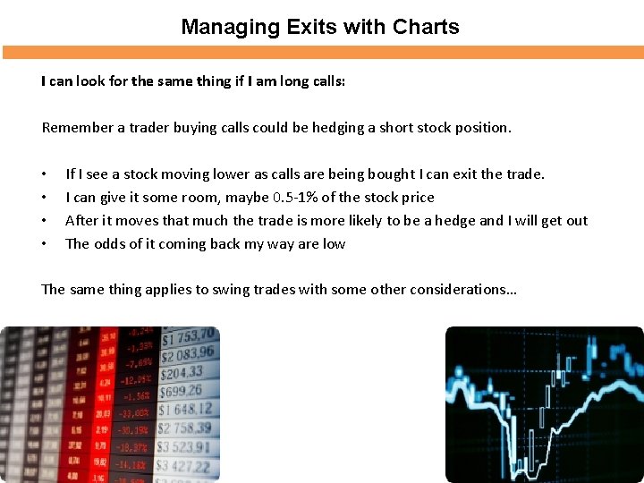 Managing Exits with Charts I can look for the same thing if I am