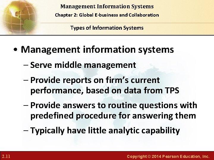 Management Information Systems Chapter 2: Global E-business and Collaboration Types of Information Systems •