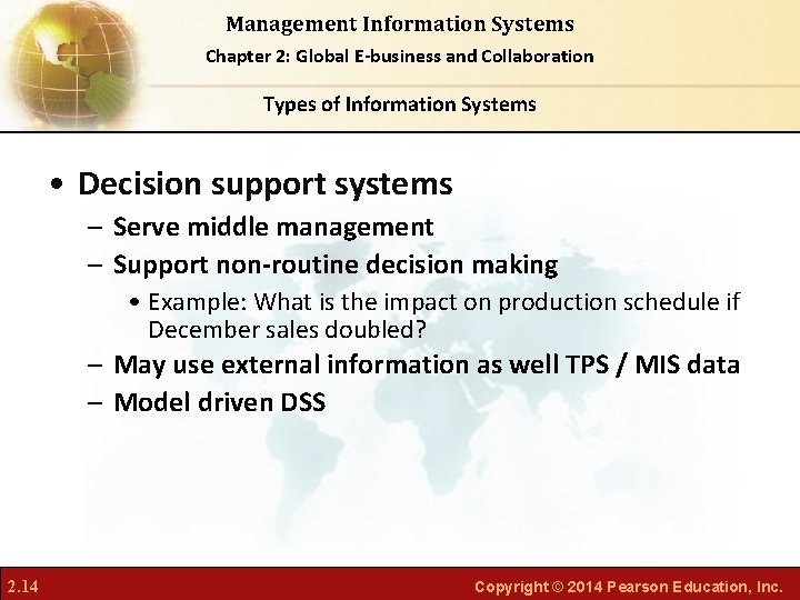 Management Information Systems Chapter 2: Global E-business and Collaboration Types of Information Systems •