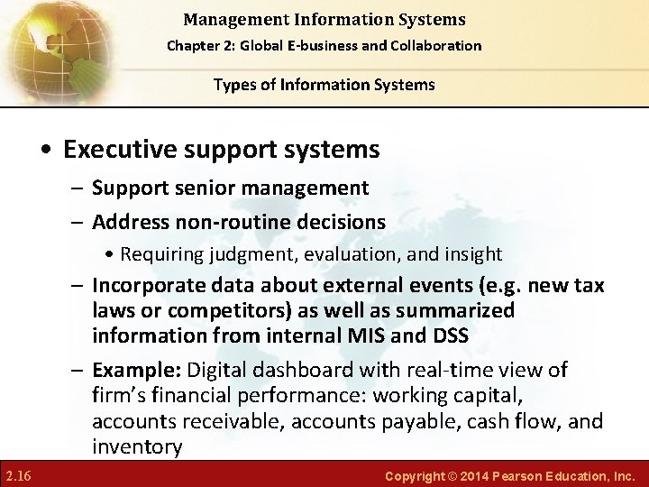 Management Information Systems Chapter 2: Global E-business and Collaboration Types of Information Systems •