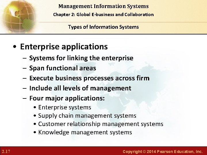 Management Information Systems Chapter 2: Global E-business and Collaboration Types of Information Systems •