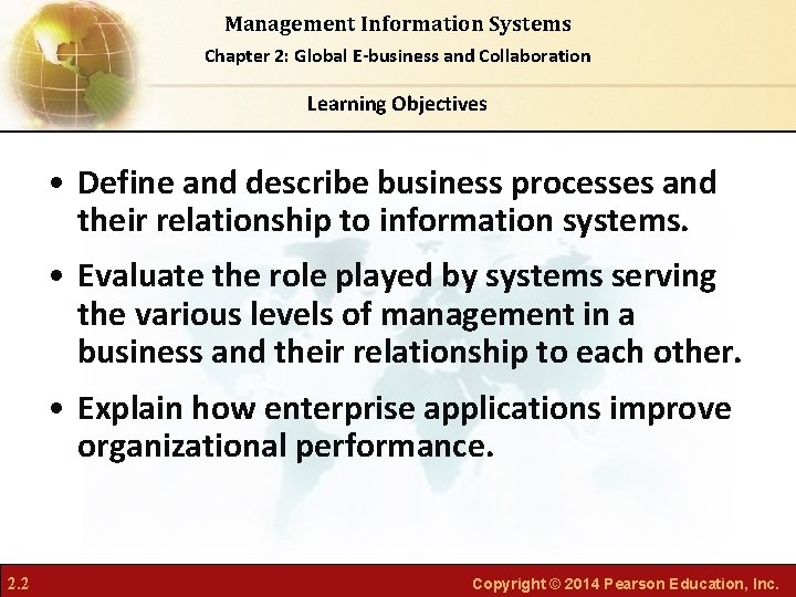 Management Information Systems Chapter 2: Global E-business and Collaboration Learning Objectives • Define and