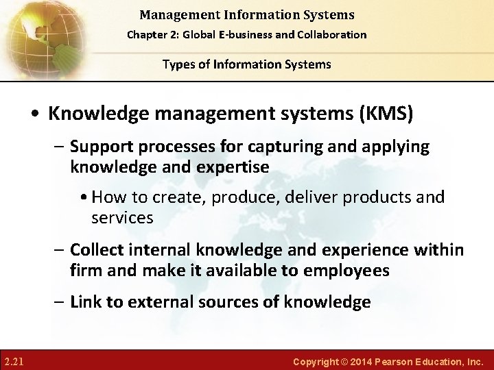 Management Information Systems Chapter 2: Global E-business and Collaboration Types of Information Systems •